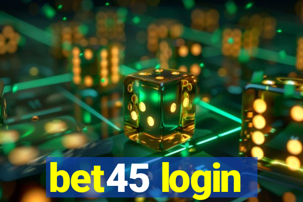 bet45 login